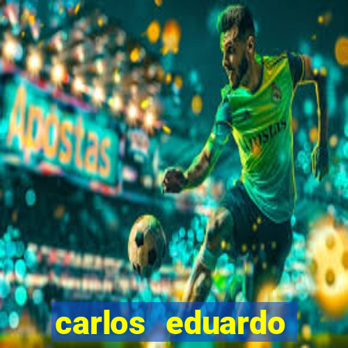 carlos eduardo fortuna história real